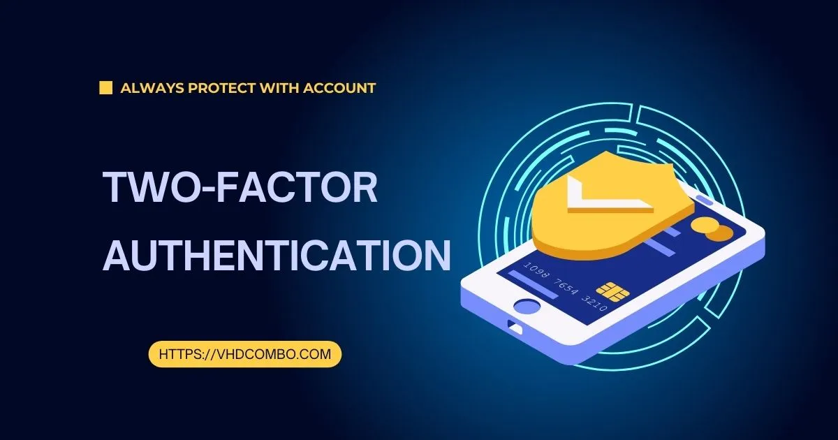 two-factor authentication, 2FA, secure accounts, protect accounts, online security, must protect accounts, account security, two-step verification