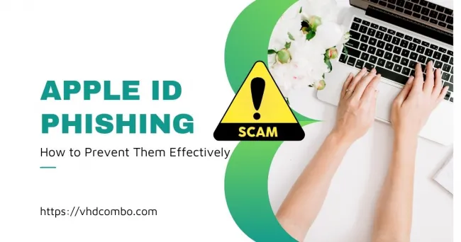 Be Aware of Apple ID Phishing Scams and How to Prevent Them Effectively