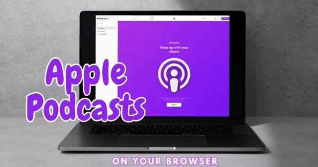 Apple Podcasts Now Accessible on All Web Browsers