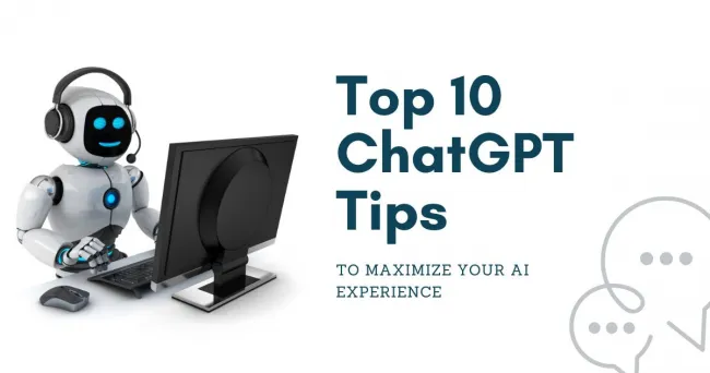 Top 10 ChatGPT Tips to Maximize Your AI Experience