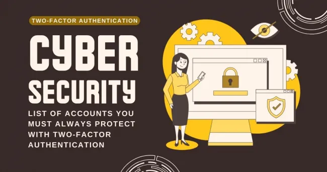 List of Accounts You Must Always Protect With Two-Factor Authentication