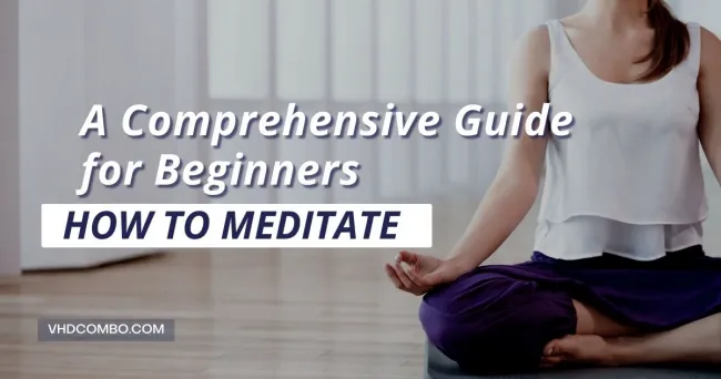 How to Meditate: A Comprehensive Guide for Beginners